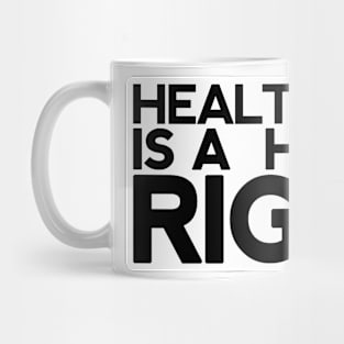 Healthcare Is A Human Right Mug